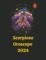 Scorpione Oroscopo 2024 (Italian Edition) B0CLNS9JSX Book Cover