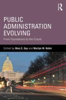 Public Administration Evolving: From Foundations to the Future 076564326X Book Cover