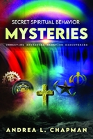 Secret Spiritual Behavior Mysteries: Unnerving Spiritual Behavior Discoveries B08WZFPM9Z Book Cover