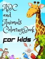 ABC and Animals Coloring Book for kids: Alphabet Coloring Book for Toddlers and Preschool Kids, My Best Toddler Coloring Book - Fun with Letters, Anim B08W6J8BCV Book Cover