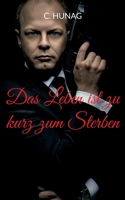 Das Leben ist zu kurz zum Sterben 3756841480 Book Cover