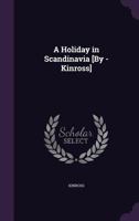 A Holiday in Scandinavia [By - Kinross] 1357667493 Book Cover