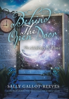 Behind the Open Door: The Alchemy of Time B0C4LT2N1D Book Cover