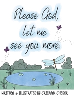 Please God, let me see you more. B0G5T1XRC1 Book Cover