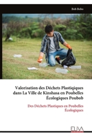 Valorisation des Déchets Plastiqiques dans La Ville de Kinshasa en Poubelles Écologiques Poubob: Des Déchets Plastiques en Poubelles Écologiques (French Edition) 9999342558 Book Cover