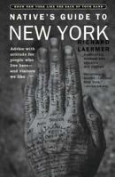 Native's Guide to New York: Advice With Attitude for People Who Live Here--And Visitors We Like (5th Edition) 0393318109 Book Cover