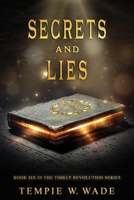 Secrets and Lies: Timely Revolution Book Series Book Six 1736397508 Book Cover