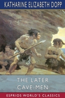 The later cave-men 1018234942 Book Cover