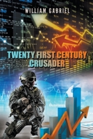 Twenty First Century Crusader 1647495539 Book Cover