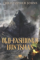 Old-Fashioned Huntsman 1637660448 Book Cover