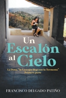 Un Escalón al Cielo: La Doña, "la Loca que llego con la Tormenta" Primera parte 1646205014 Book Cover