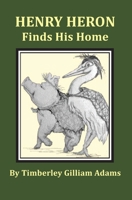 Henry Heron Finds His Home B0BPGJP79F Book Cover