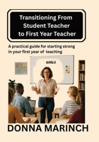 Transitioning from Student Teacher to First Year Teacher: A Survival Guide for New Educators (Middle English Edition) B0GTN39XSJ Book Cover