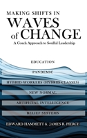 Making Shifts In Waves Of Change: A Coach Approach To Soulful-Leadership 1961908247 Book Cover