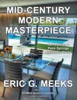 Mid-Century Modern Masterpiece: Remodeling a Palm Springs Alexander Home 0997530901 Book Cover
