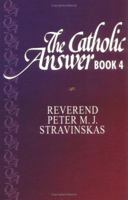 The Catholic Answer Book 4 1931709815 Book Cover