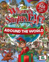Where's Santa's Elf? Around the World – a search-and-find book with over 500 things to spot! 1742993605 Book Cover