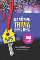 The Big Brother Trivia Game Book: Trivia for the Ultimate Fan of the TV Show B098WHPKR3 Book Cover