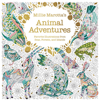 Millie Marotta's Animal Adventures: Favorite Illustrations from Seas, Forests, and Islands 1454711639 Book Cover