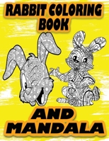 RABBIT COLORING BOOK AND MANDALA: Book for teenagers, children, girl and friends , Creativity, coloring and relaxation , Wonderful and absorbent rabbit design B08C94RMLL Book Cover