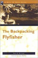 The Nuts 'N' Bolts Guide for the Backpacking Flyfisher (Nuts 'N' Bolts - Menasha Ridge) 089732210X Book Cover