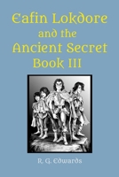 Eafin Lokdore and the Ancient Secret - Book III (The Eafin Lokdore Trilogy) 1300509163 Book Cover