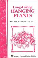 Long-Lasting Hanging Plants: Storey Country Wisdom Bulletin A-147 (Storey Publishing Bulletin, a-147) 0882660578 Book Cover