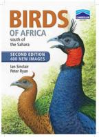 Birds of Africa South of the Sahara: A Comprehensive Illustrated Field Guide 0691118159 Book Cover