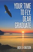 Your Time To Fly, Dear Graduate B0GK916YGC Book Cover