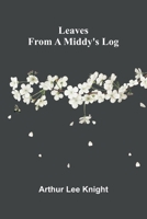 Leaves from a middy's log 9373053310 Book Cover