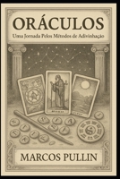 Oráculos: Uma Jornada Pelos Métodos de Adivinhação B0FTMF69PV Book Cover