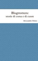 Blogtrotters, storie di corsa e di cuore 1445777622 Book Cover