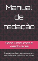 Manual de redação: Escrevendo bem para concursos, vestibulares e trabalhos escolares (Concursos e Vestibulares) (Portuguese Edition) B0CJ3ZDH8C Book Cover