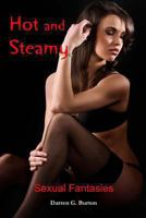 Hot and Steamy: Sexual Fantasies 1477579303 Book Cover