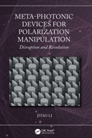 Meta-photonic Devices for Polarization Manipulation: Disruption and Revolution 1041327889 Book Cover