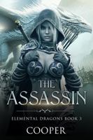 The Assassin: Elemental Dragons Book Three B0F5GRCSLD Book Cover