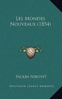 Les Mondes Nouveaux (1854) 1160174245 Book Cover