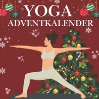 Yoga Adventskalender: 24 Yoga-Übungen für mehr Balance, Entspannung & Energie in der Adventszeit B0FSSXJS17 Book Cover