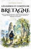 Légendes et contes de Bretagne: Entre landes brumeuses, forêts de Brocéliande et rivages battus par les vents, récits anciens et légendes bretonnes (French Edition) B0H1QB7SQ1 Book Cover