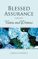 Blessed Assurance Through Visions and Dreams 1462404049 Book Cover