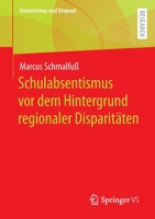 Schulabsentismus vor dem Hintergrund regionaler Disparitäten (Absentismus und Dropout) 365837036X Book Cover