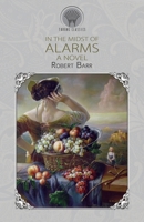 In the Midst of Alarms. 1514332299 Book Cover