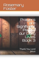 Prayers are Significant Part of our Daily Lives Book 3: Thank You Lord Jesus B08XLG5XVD Book Cover