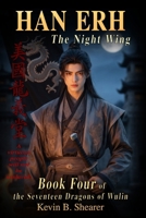 Han Erh: Book Four of the Dragons of Wulin 1511976527 Book Cover