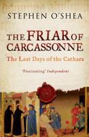 The Friar of Carcassonne: Revolt Against the Inquisition in the Last Days of the Cathars 1553655516 Book Cover