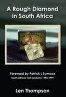 A Rough Diamond in South Africa 0952567830 Book Cover