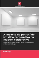 O impacto do patrocínio artístico corporativo na imagem corporativa (Portuguese Edition) 6209531229 Book Cover