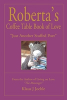 Roberta¬s Coffee Table Book of Love: Just Another Stuffed Poet 0595222773 Book Cover