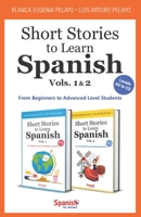 Short Stories to Learn Spanish: Vols. 1 & 2: From Beginners to Advanced Level Students B08J5CQ636 Book Cover