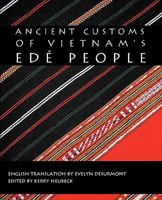 Ancient Customs of Vietnam's Ede People 1426921586 Book Cover